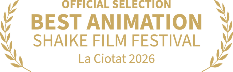 Official Selection · Best Animation · Shaike Film Festival · La Ciotat 2026