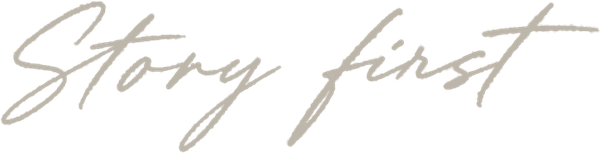 Story first